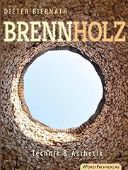 Brennholz technik ästhetik gebraucht kaufen  Wird an jeden Ort in Deutschland