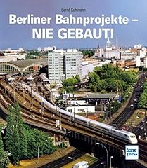 Berliner bahnprojekte nie gebraucht kaufen  Wird an jeden Ort in Deutschland