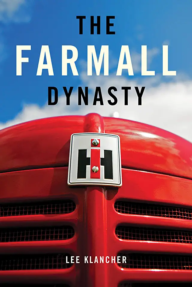 The Farmall Dynasty: A History Of International Harvester Tractors: Titan, Mogul, Farmall, Letter, Cub, Hundred, And More, gebruikt tweedehands  