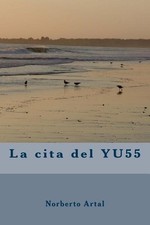 Livro em brochura La cita del YU55 por Norberto Artal (espanhol) comprar usado Livro em brochura La cita del YU55 por Norberto Artal (espanhol) comprar usado  Enviando para Brazil