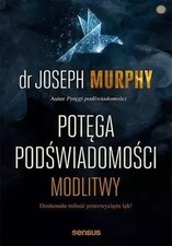 Potęga podświadomości. Modlitwy (Potega podswiadomosci  Modlitwy) na sprzedaż  PL