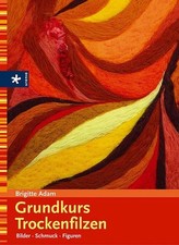 Grundkurs trockenfilzen bilder gebraucht kaufen  Ohlsbach
