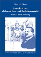 Buch: Anton Bruckner als Linzer Dom- und Stadtpfarrorganist, Maier, Elisabeth na sprzedaż  Wysyłka do Poland