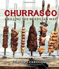 CHURRASCO: GRILLING THE BRAZILIAN WAY By Evandro Caregnato - Hardcover EXCELLENT, usado comprar usado  Enviando para Brazil