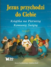 Książka "Jezus przychodzi do Ciebie" - Komunia Święta na sprzedaż Książka "Jezus przychodzi do Ciebie" - Komunia Święta na sprzedaż  PL