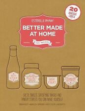 Better Made at Home: Salty, Sweet, and Satisfying Snacks and Pantry Staples... comprar usado  Enviando para Brazil