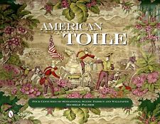 American Toile: Four Centuries of Sensational Scenic Fabrics and Wallpaper by P, segunda mano  Embacar hacia Mexico