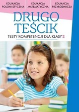 Drugoteścik. Testy kompetencji dla klasy 2 (Drugotescik  Testy kompetencji ...) na sprzedaż  PL