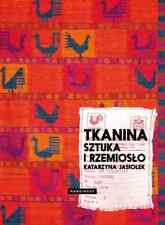 Tkanina. Sztuka i rzemiosło - Jasiołek Katarzyna - POLSKA KSIĄŻKA, używany na sprzedaż  PL