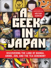 A Geek in Japan: Discovering the Land of Manga, Anime, Zen, and the Tea C - GOOD segunda mano  Embacar hacia Mexico