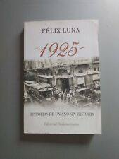 Felix Luna - 1925 Historias de un año sin historia - 1a ed 2005 segunda mano  Argentina 