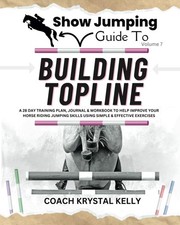 Show Jumping Guide to Building Topline: A 28 Day Training Plan & Workbook to..., usado comprar usado Show Jumping Guide to Building Topline: A 28 Day Training Plan & Workbook to..., usado comprar usado  Enviando para Brazil