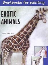 Exotic Animals: Workbooks for Painting, Parramon, J.M., Used; Very Good Book segunda mano  Embacar hacia Mexico