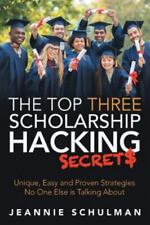 The Top Three Scholarship Hacking Secrets: Unique, Easy and Proven Strategies... comprar usado  Enviando para Brazil