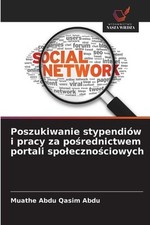 Poszukiwanie stypendiw i pracy za porednictwem portali spolecznociowych by Muath na sprzedaż  Wysyłka do Poland