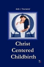 Christ centered childbirth for sale  Arlington