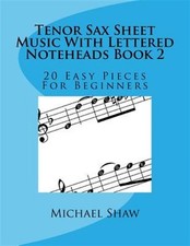 Tenor Sax Sheet Music With Lettered Noteheads : 20 Easy Pieces for Beginners,... comprar usado  Enviando para Brazil