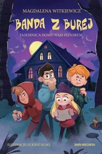 Banda z Burej. Tajemnica domu nad jeziorem (Banda z Burej  Tajemnica domu n...) na sprzedaż  PL