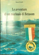 Avventure marinaio betasom usato  Italia