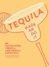 Tequila Made Me Do It: 60 Tantalizing Tequila and Mezcal Cocktails comprar usado  Enviando para Brazil