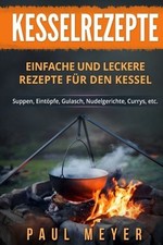 Kesselrezepte einfache leckere gebraucht kaufen  Berlin