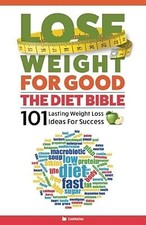 Lose Weight For Good: The Diet Bible: 101 Lasting Weight Loss Ideas For Success, comprar usado  Enviando para Brazil