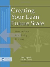CREATING YOUR LEAN FUTURE STATE: HOW TO MOVE FROM SEEING By Tom Luyster & Don comprar usado  Enviando para Brazil