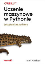 Uczenie maszynowe w Pythonie. Leksykon kieszonkowy - Harrison Matt, używany na sprzedaż  PL