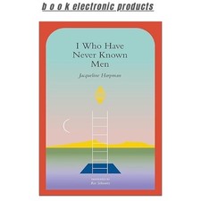 I Who Have Never Known Men, Jacqueline Harpman 2024 English comprar usado  Enviando para Brazil