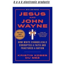 Jesus and John Wayne: How White Evangelicals Co, Kristin Kobes Du Mez 2024 comprar usado  Enviando para Brazil