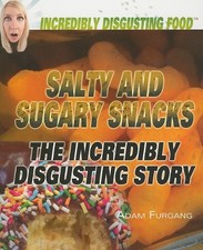 SALTY AND SUGARY SNACKS (INCREDIBLY DISGUSTING FOOD) By Adam Furgang comprar usado  Enviando para Brazil
