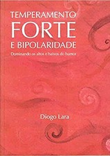 Temperamento Forte E Bipolaridade (Dominando Os Altos E Baixos Do Humor) comprar usado  Enviando para Brazil