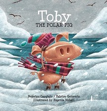Toby the Polar Pig By Federico Gargiulo,Fabrice Genevois,Eugenia na sprzedaż  Wysyłka do Poland