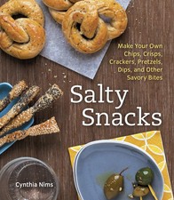 Salty Snacks: Make Your Own Chips, Crisps, Crackers, Pretzels, Dips, and Oth... comprar usado  Enviando para Brazil