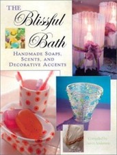 The Blissful Bath: Handmade Soaps, Scents, and Decorative Accents comprar usado  Enviando para Brazil