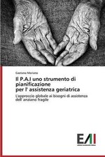 Il P.A.I uno instrumento di pianificazione per l' assistenza geriatrica por Moriano comprar usado Il P.A.I uno instrumento di pianificazione per l' assistenza geriatrica por Moriano comprar usado  Enviando para Brazil