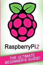 Raspberry Pi: Raspberry Pi 2: The Ultimate Beginner's Guide! by Johansen, Andrew, usado comprar usado  Enviando para Brazil