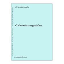 Cholesterinarm genießen gebraucht kaufen Cholesterinarm genießen gebraucht kaufen  Grasellenbach
