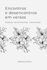 Encontros e desencontros em versos: Poesia, sentimentos, mem?rias by Helena Viei comprar usado  Enviando para Brazil