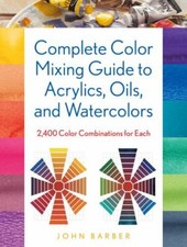 Complete Color Mixing Guide for Acrylics, Oils, and Watercolors : 2,400 Color... segunda mano  Embacar hacia Mexico