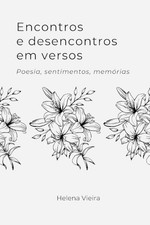Usado, Encontros e desencontros em versos: Poesia, sentimentos, mem?rias by Helena Viei comprar usado Usado, Encontros e desencontros em versos: Poesia, sentimentos, mem?rias by Helena Viei comprar usado  Enviando para Brazil