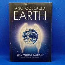 A SCHOOL CALLED EARTH - AN EARTHBOUND SPIRIT GUIDE-  LUIS MIGUEL FALCAO -JBOX-14 comprar usado  Enviando para Brazil