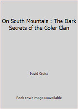 On South Mountain : The Dark Secrets of the Goler Clan by David Cruise comprar usado  Enviando para Brazil
