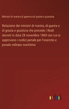 Relazione dei ministri di marina, di guerra e di grazia e giustizia che precede  comprar usado  Enviando para Brazil
