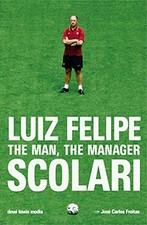 Luiz Felipe Scolari: The Man, The Manager,Jose Carlos Freitas, usado comprar usado Luiz Felipe Scolari: The Man, The Manager,Jose Carlos Freitas, usado comprar usado  Enviando para Brazil