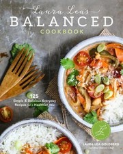 The Laura Lea Balanced Cookbook: 120+ Everyday Recipes for the Healthy Home Cook comprar usado  Enviando para Brazil