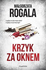 Używany, Krzyk za oknem - Rogala, Ma?gorzata na sprzedaż  Wysyłka do Poland