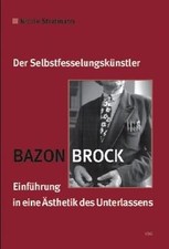 Bazon brock selbstfesselungsk� gebraucht kaufen  Berlin
