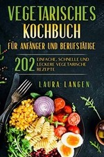 Vegetarisches kochbuch anfäng gebraucht kaufen  Berlin