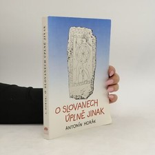 O Slovanech úplně jinak  |  Antonín Horák na sprzedaż  Wysyłka do Poland